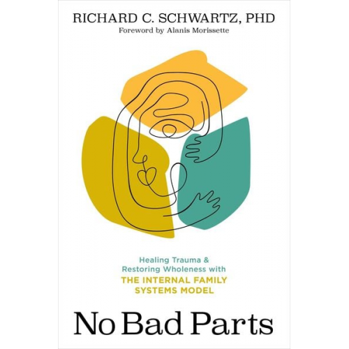 Richard C. Schwartz - No Bad Parts