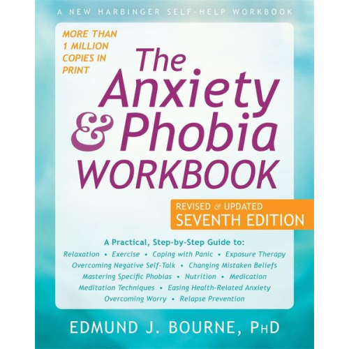 Edmund J. Bourne - The Anxiety and Phobia Workbook