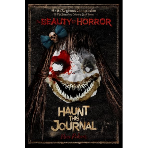 Alan Robert - The Beauty of Horror: Haunt This Journal