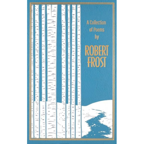 Robert Frost - A Collection of Poems by Robert Frost