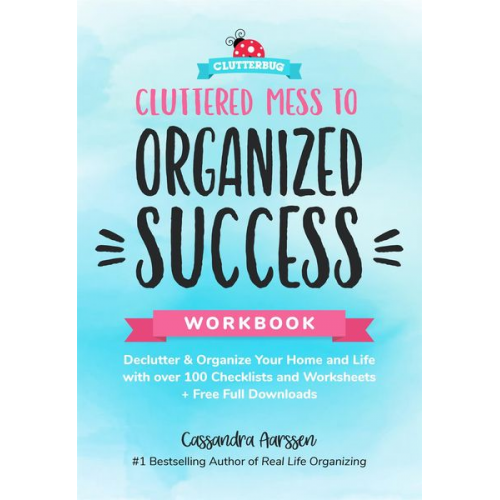 Cassandra Aarssen - Cluttered Mess to Organized Success Workbook