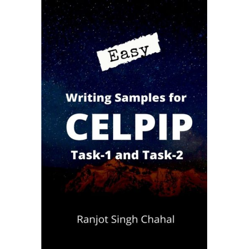 Ranjot Singh Chahal - Easy Writing Samples for CELPIP Task-1 and Task-2