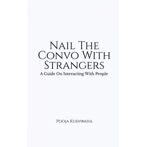 Pooja Kushwaha - Nail The Convo With Strangers