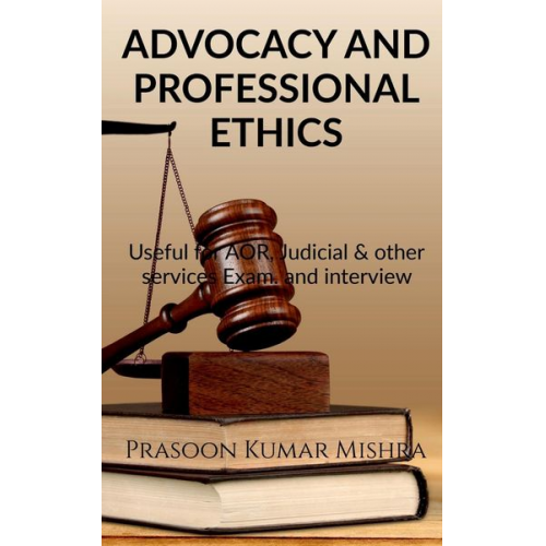 Prasoon Kumar Mishra - Advocacy and Professional Ethics