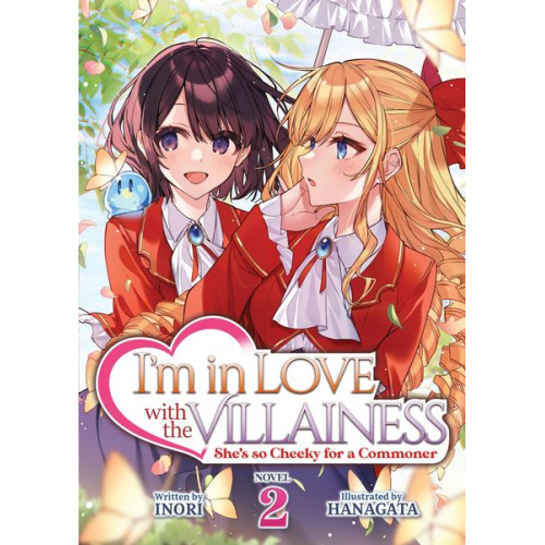 Inori - I'm in Love with the Villainess: She's so Cheeky for a Commoner (Light Novel) Vol. 2