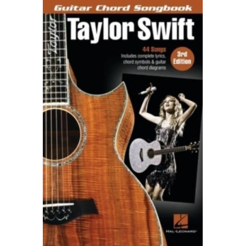 Taylor Swift - Taylor Swift - Guitar Chord Songbook - 3rd Edition: 44 Songs with Complete Lyrics, Chord Symbols & Guitar Chord Diagrams