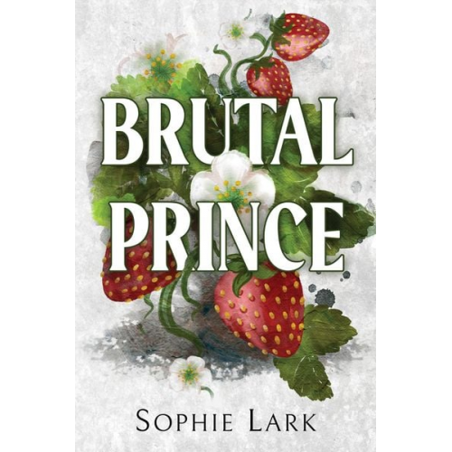 Sophie Lark - Brutal Prince