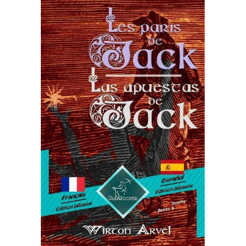 Les paris de Jack (Un conte celtique) - Las apuestas de Jack (Un cuento celta): Bilingue avec le texte parallèle - Textos bilingües en paralelo: Franç