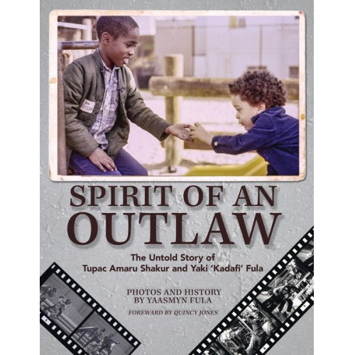 Yaasmyn Fula - Spirit of an Outlaw: The Untold Story of Tupac Amaru Shakur and Yaki Kadafi Fula