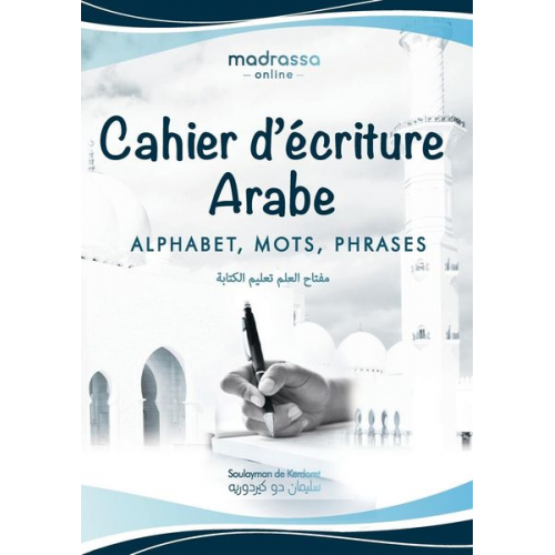 Soulayman de Kerdoret - Cahier d'Écriture Arabe