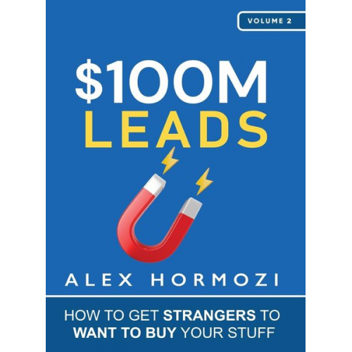 Alex Hormozi - $100M Leads