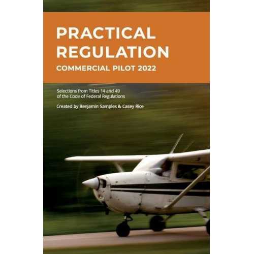 Casey Rice Benjamin Samples - Practical Regulation: Commercial Pilot 2022