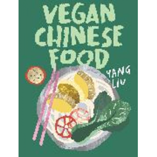 Yang Liu Katharina Pinczolits - Vegan Chinese Food