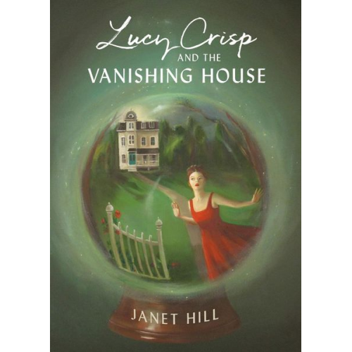 Janet Hill - Lucy Crisp and the Vanishing House