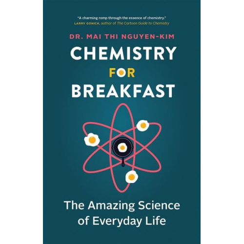 Mai Thi Nguyen-Kim - Nguyen-Kim, M: Chemistry for Breakfast