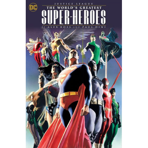 Paul Dini - Justice League: The World's Greatest Superheroes by Alex Ross & Paul Dini (New E Dition)