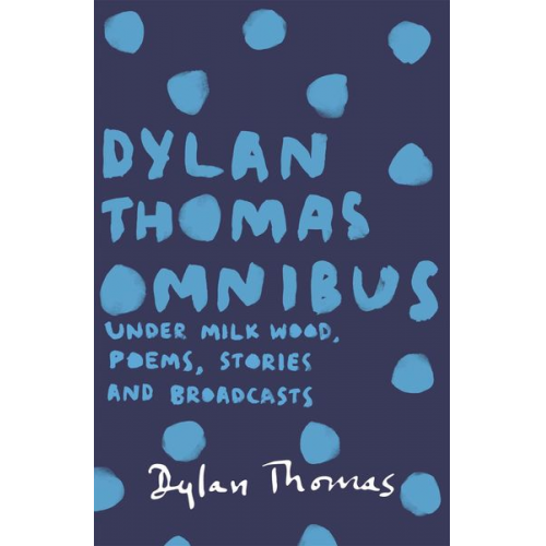 Dylan Thomas - Dylan Thomas Omnibus