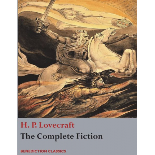 Howard Ph. Lovecraft - The Complete Fiction of H. P. Lovecraft