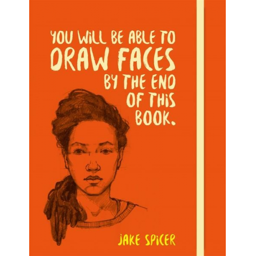 Jake Spicer - You Will be Able to Draw Faces by the End of This Book