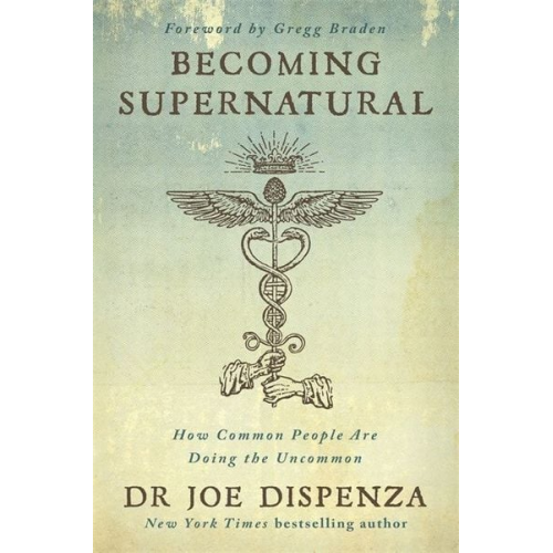 Joe Dispenza - Becoming Supernatural