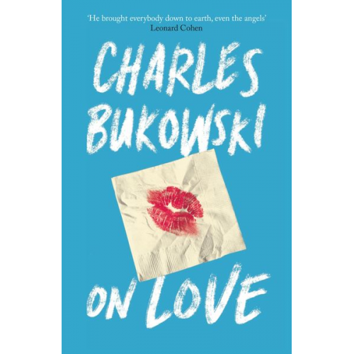 Charles Bukowski - On Love