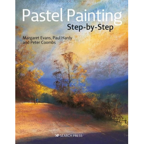 Margaret Evans Paul Hardy Peter Coombs - Pastel Painting Step-by-Step