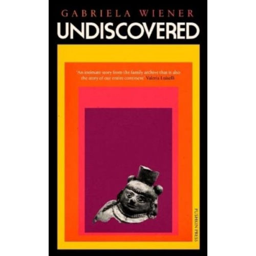 Gabriela Wiener - Wiener, G: Undiscovered