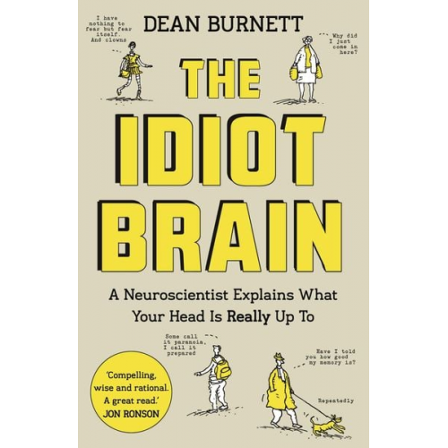 Dean Burnett - The Idiot Brain