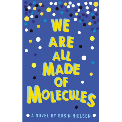 Susin Nielsen - We Are All Made of Molecules