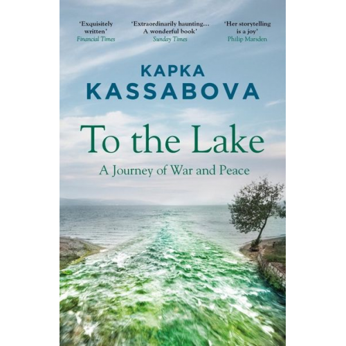 Kapka Kassabova - To The Lake