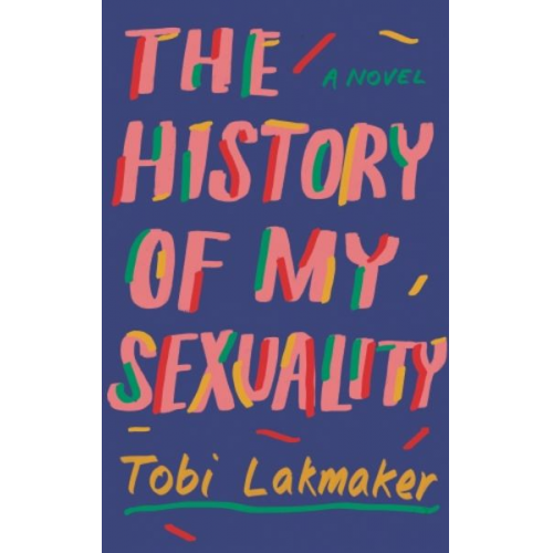 Tobi Lakmaker - The History of My Sexuality