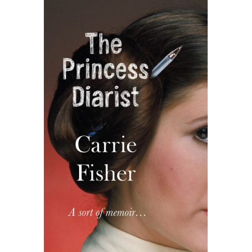 Carrie Fisher - The Princess Diarist