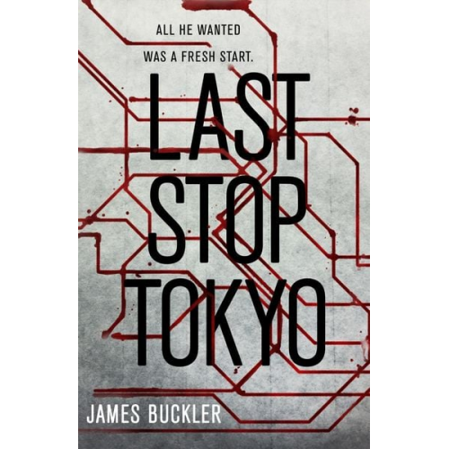 James Buckler - Buckler, J: Last Stop Tokyo