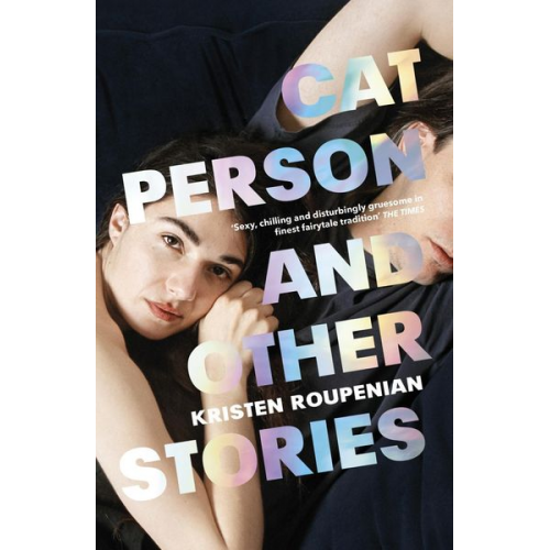 Kristen Roupenian - Cat Person and Other Stories