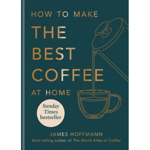 James Hoffmann - How to make the best coffee at home