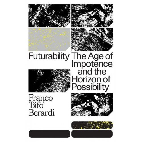 Franco Bifo Berardi - Futurability