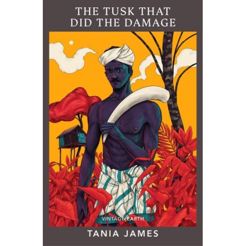 Tania James - The Tusk That Did the Damage