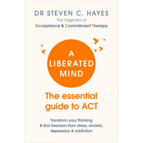 Steven C. Hayes - A Liberated Mind