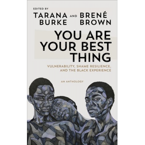 Tarana; Brown  Brene Burke - You Are Your Best Thing