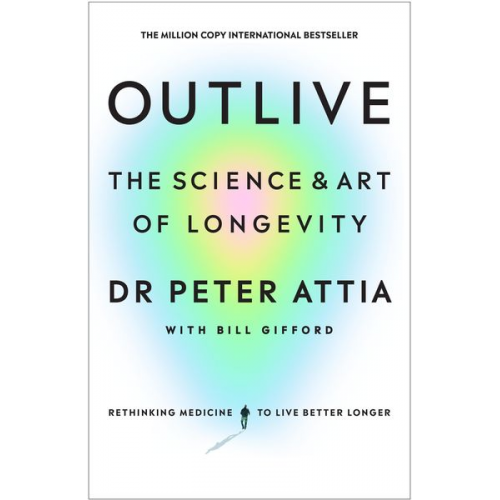 Peter Attia Bill Gifford - Outlive