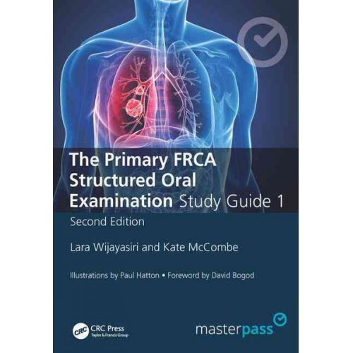 Kate Mccombe Lara Wijayasiri - The Primary FRCA Structured Oral Exam Guide 1