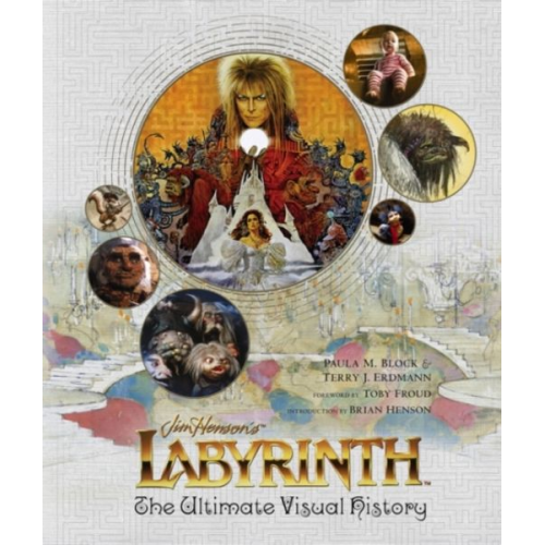 Paula M. Block Terry J. Erdmann - Labyrinth: The Ultimate Visual History
