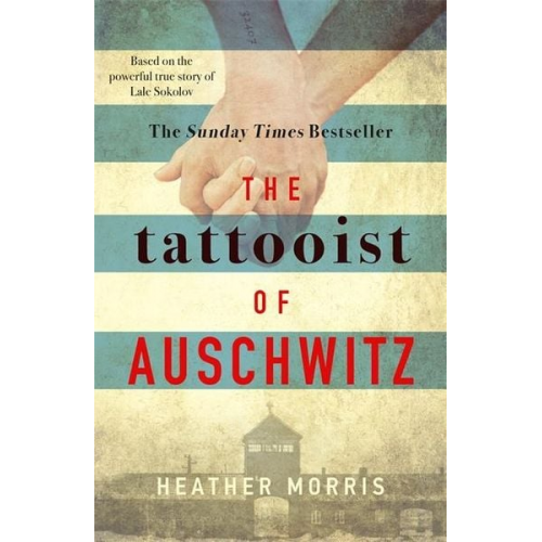 Heather Morris - The Tattooist of Auschwitz