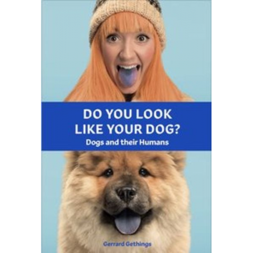 Gerrard Gethings - Do You Look Like Your Dog? The Book