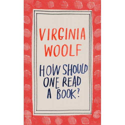 Virginia Woolf - How Should One Read a Book?