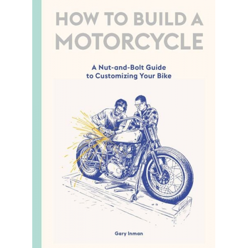 Gary Inman Gilbert Adi - How to Build a Motorcycle