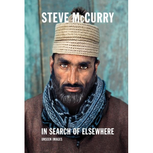 Steve McCurry - Steve McCurry. In Search of Elsewhere