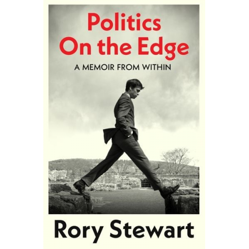 Rory Stewart - Politics On the Edge