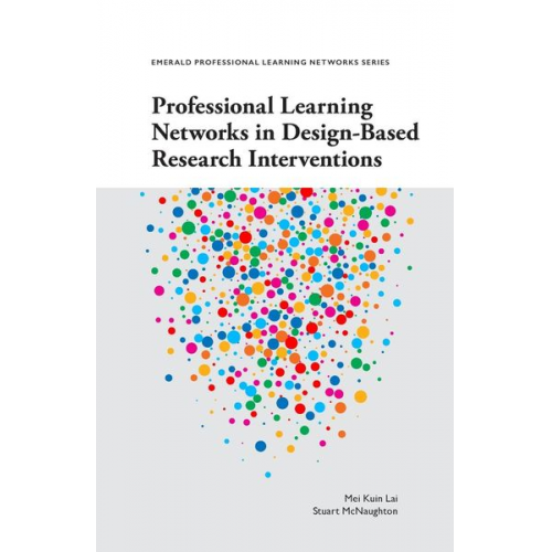 Mei Kuin Lai Stuart McNaughton - Professional Learning Networks in Design-Based Research Interventions