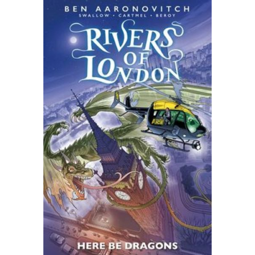 James Swallow Andews Cartmel Ben Aaronovitch José María Beroy - Rivers of London: Here Be Dragons